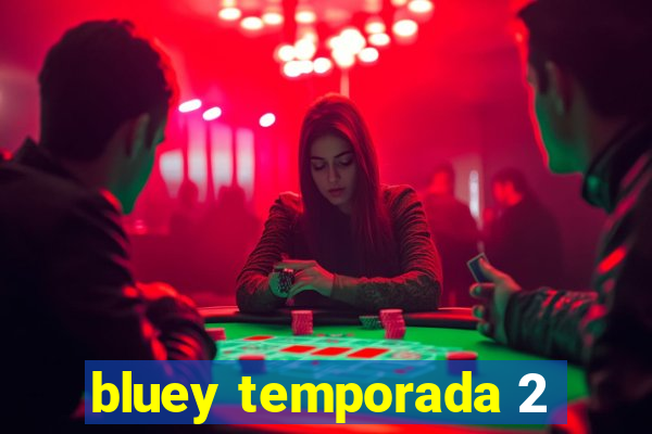 bluey temporada 2